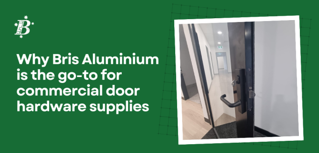 Why-Bris-Aluminium-is-the-go-to-for-commercial-door-hardware-supplies